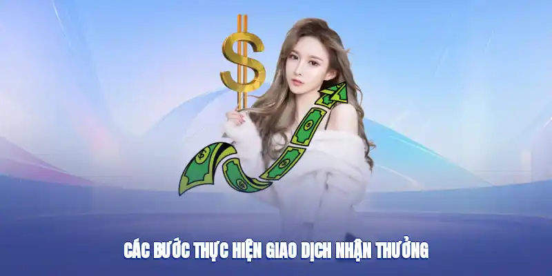 Các bước thực hiện giao dịch nhận thưởng