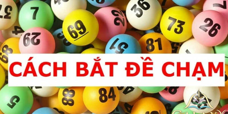 Cách bắt chạm đề chuẩn