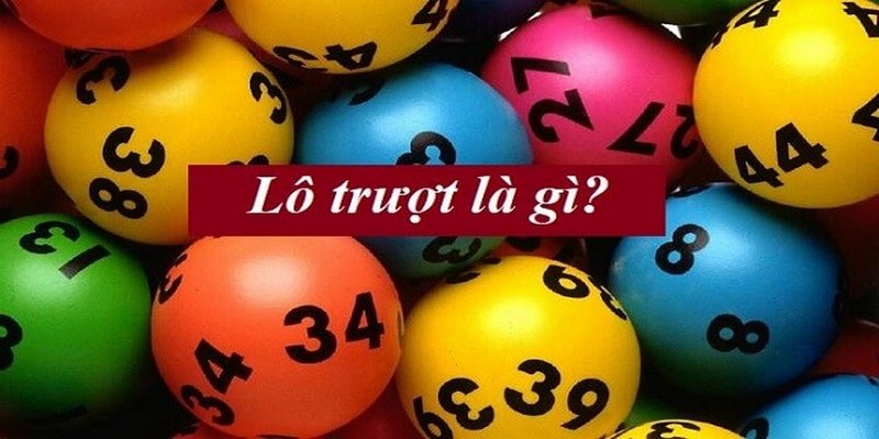 Lô trượt là tất cả các số không xuất hiện trong kỳ mở thưởng