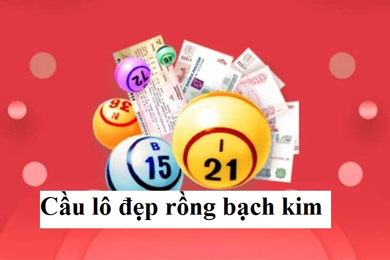Các con số lô đẹp khi soi cầu rồng bạch kim