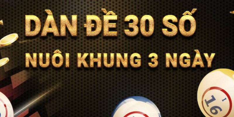  Dàn đề 30 số bất bại cụ thể là gì?