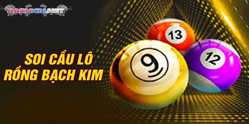 Kinh nghiệm soi cầu rồng bạch kim mới nhất
