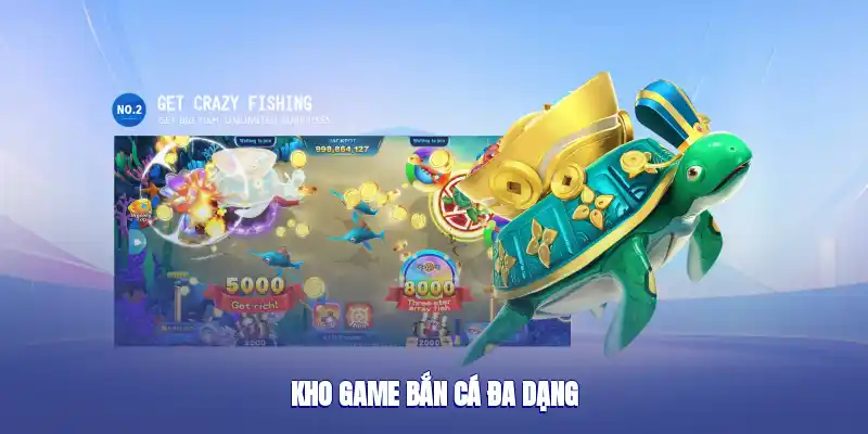 Kho game bắn cá đa dạng
