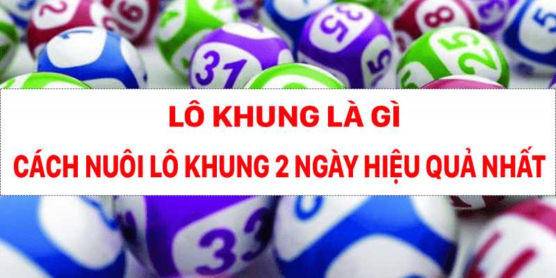 Tìm hiểu về lô khung 2 ngày rồng bạch kim