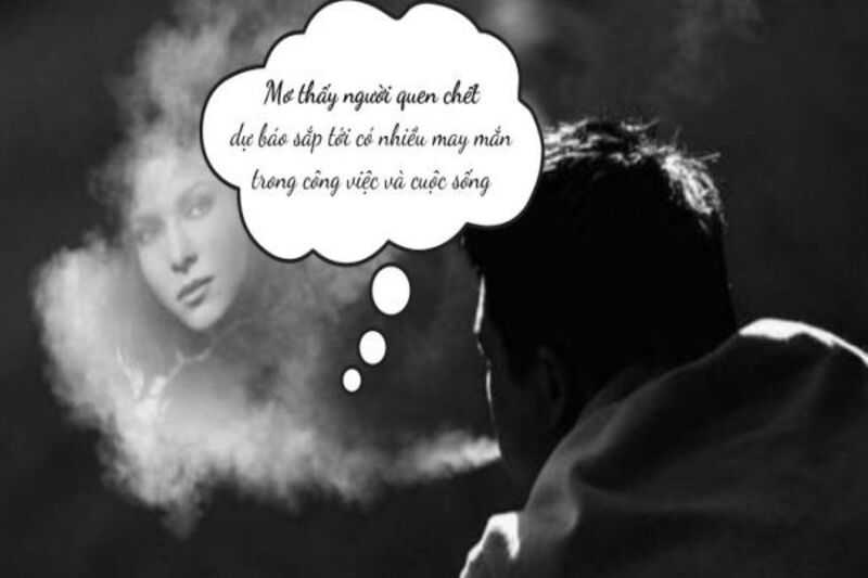 Nằm mơ thấy người quen chết thì là điềm tốt hay xấu