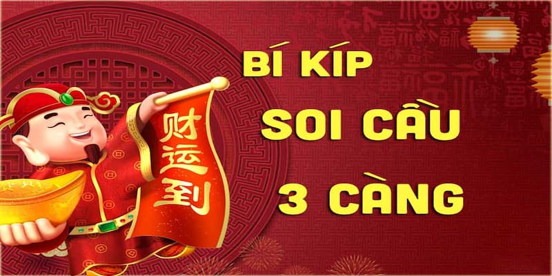 Phương pháp soi cầu 3 càng chuẩn xác nhất