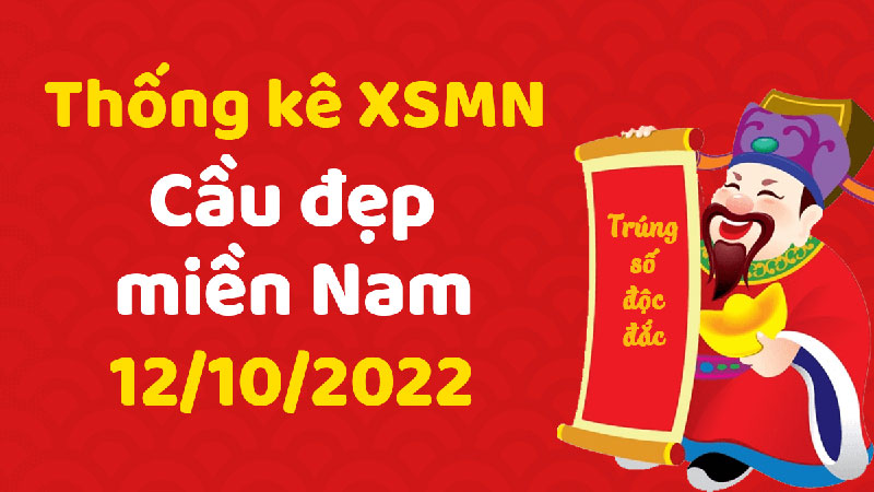 Soi cầu XSMN 12/10/2022 Lựa chọn cầu đẹp cho 3 đài