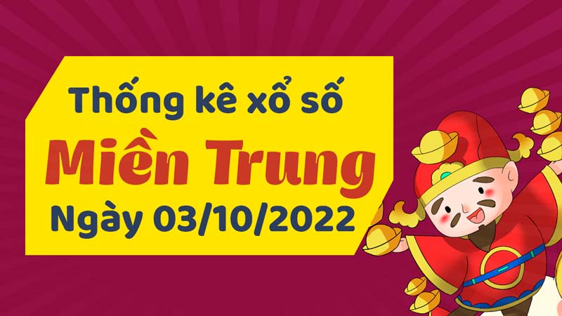 Thống kê Soi cầu XSMT 03/10/2022  nhanh và chính xác