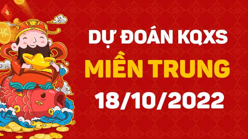  Dự đoán Soi cầu XSMT 18/10/2022 giúp soi ra cầu đẹp nhất