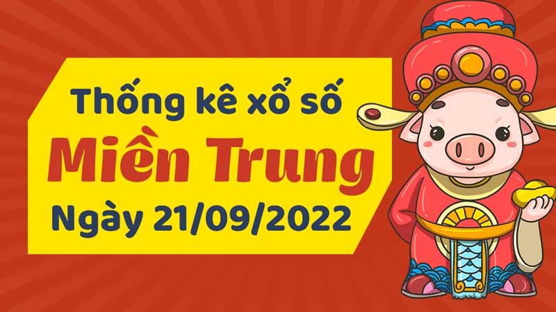 Thống kê Soi cầu XSMB 21/9/2022 kết quả nhanh và chính xác