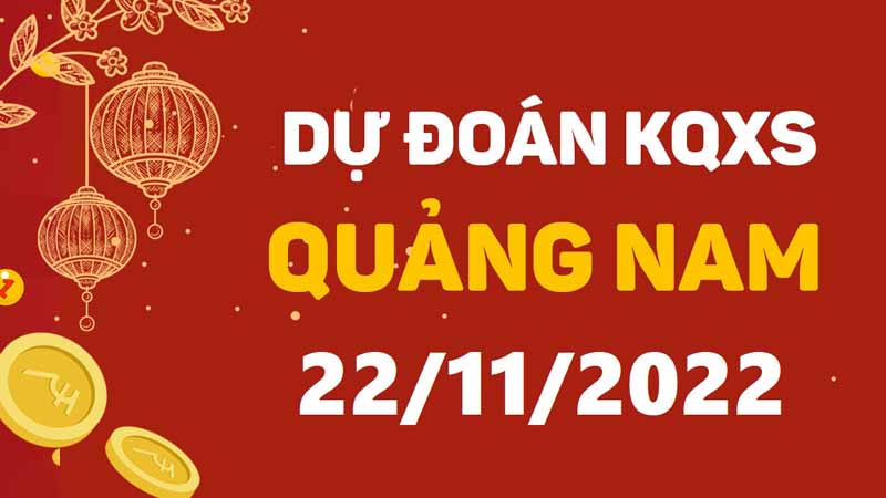 Chốt dự đoán cho XS miền Trung ngày 22/11/2022